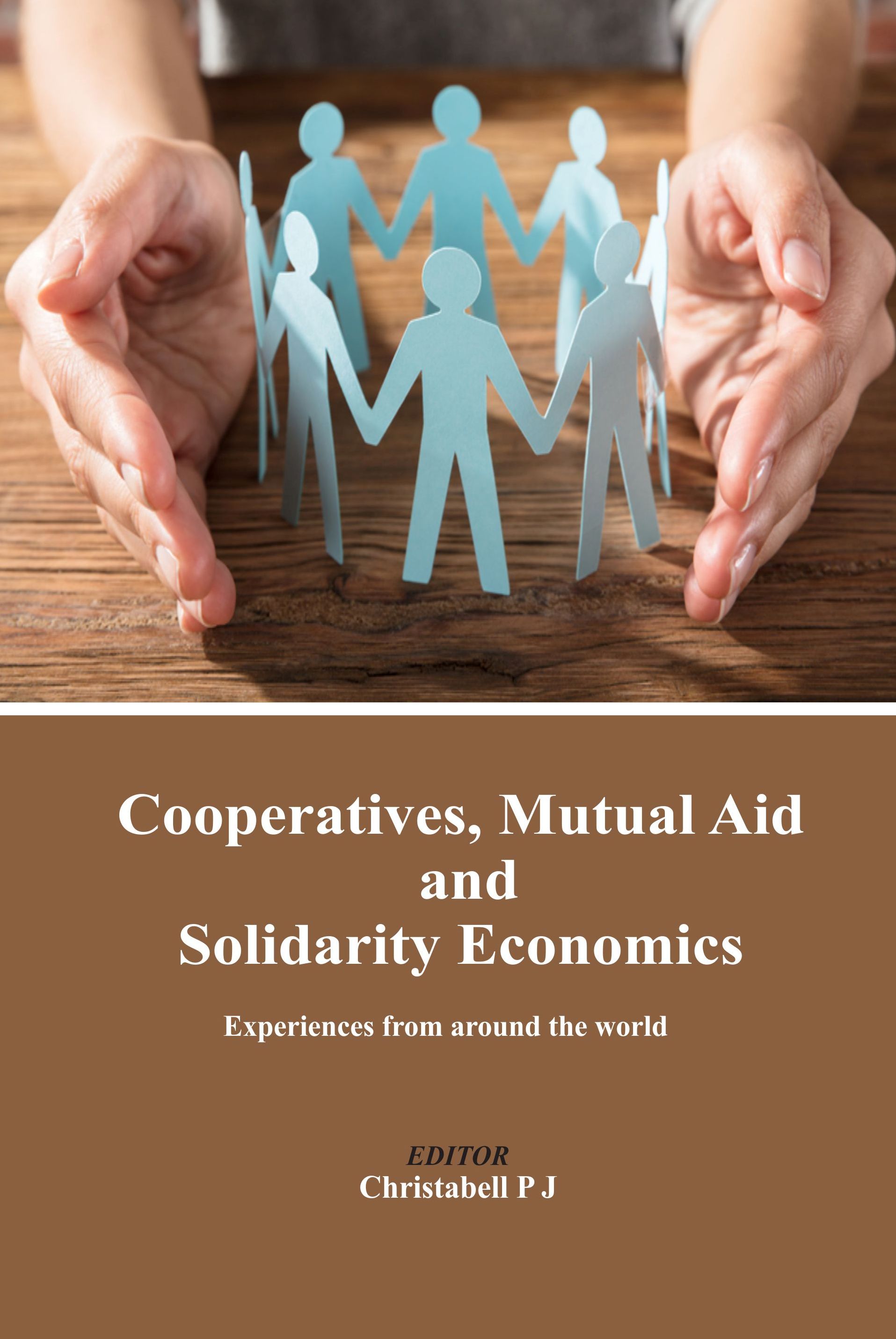 Cooperatives, Mutual Aid And Solidarity Economics Experiences From Arround The World