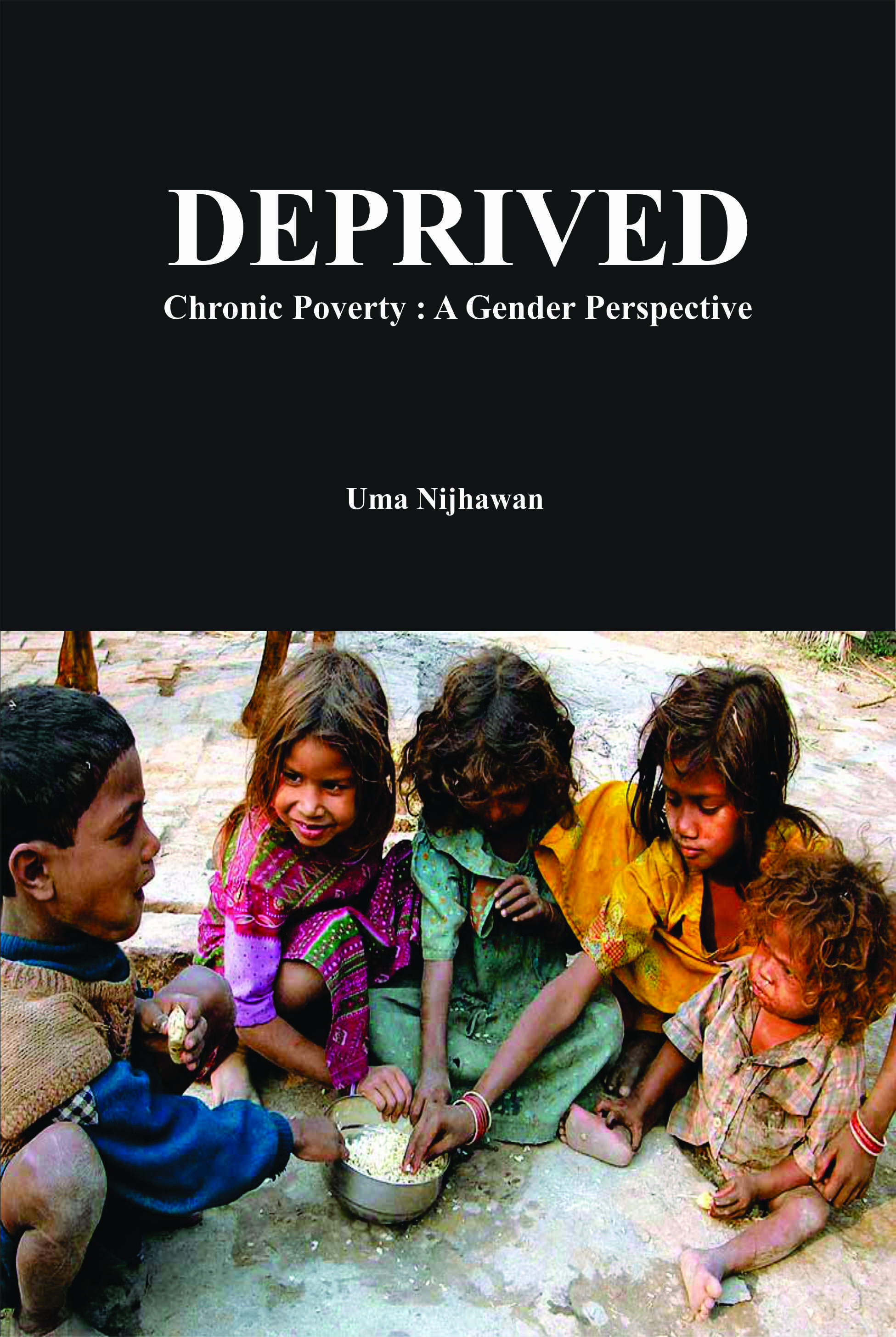 Deprived Chronic Poverty : A Gender Perspective