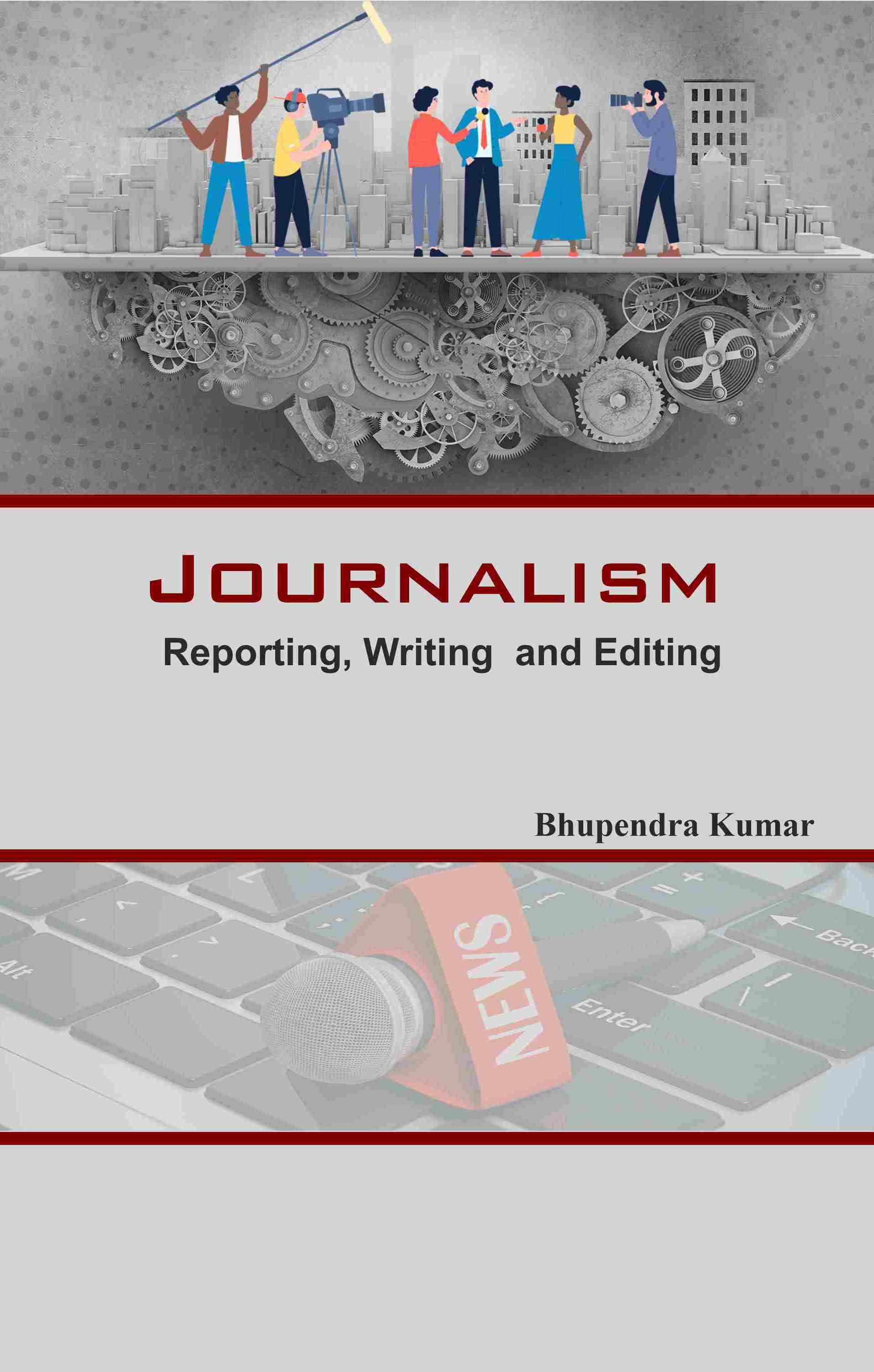 Journalism Reporting, Writing and Editing
