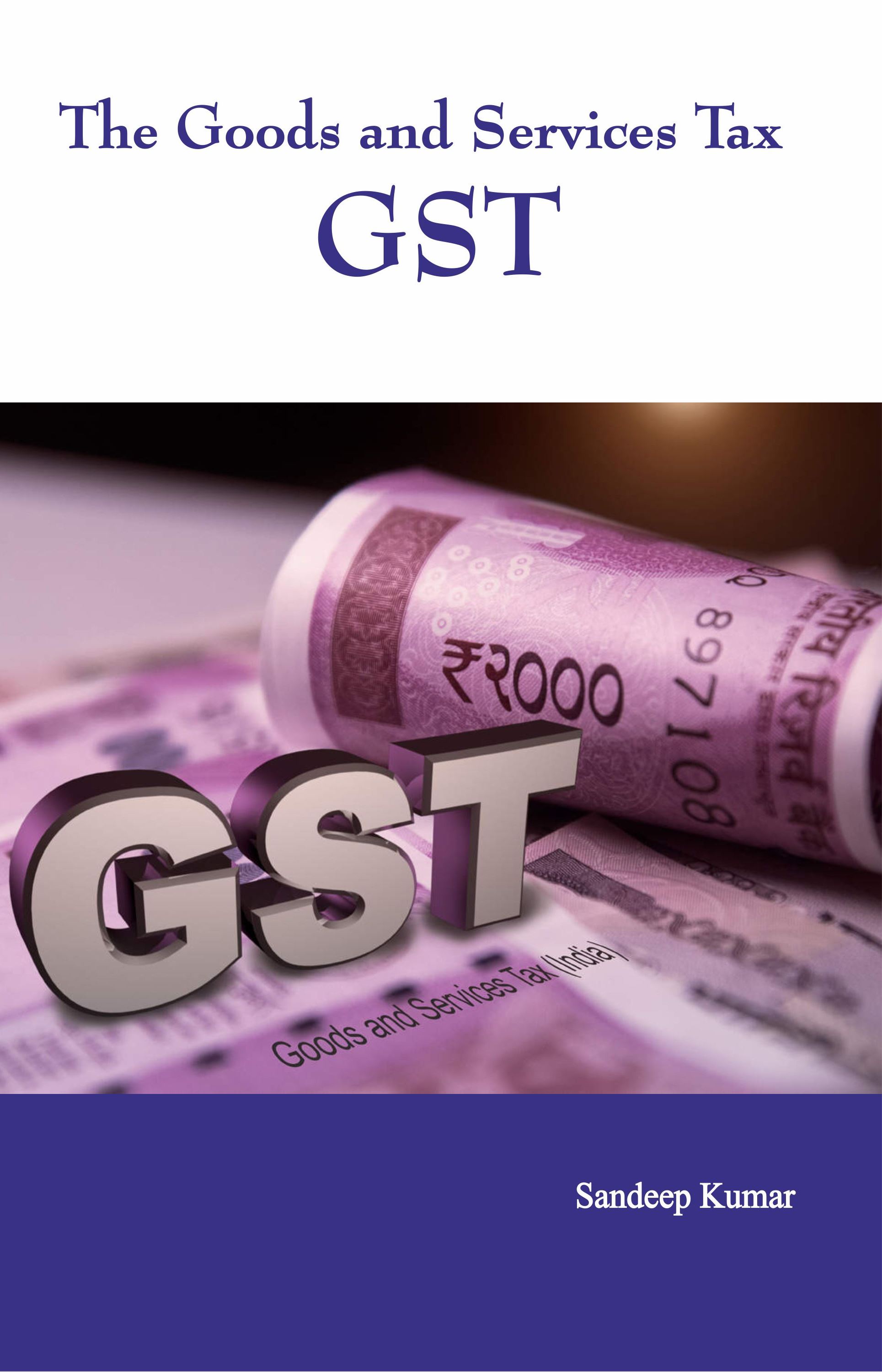 The Goods and Services Tax GST